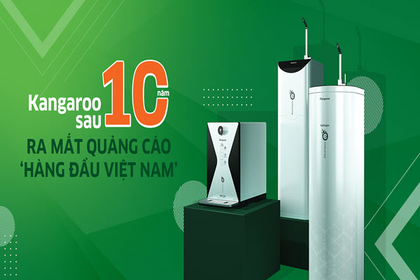 Kangaroo sau 10 năm ra mắt quảng cáo " Hàng đầu Việt Nam"