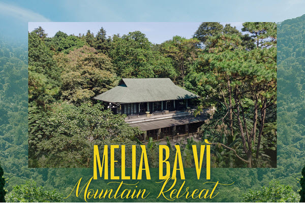 Melia Ba Vì Mountain Retreat: Bản hòa tấu xanh ngời của mây – núi, thân – tâm